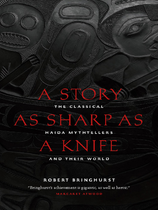 Title details for A Story as Sharp as a Knife by Robert Bringhurst - Available